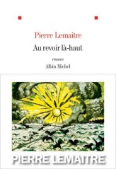 7764119372_au-revoir-la-haut-de-pierre-lemaitre-est-edite-chez-albin-michel