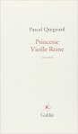 Princesse Vieille Reine - Pascal Quignard