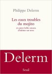 Les eaux troubles du mojito - Philippe Delerm