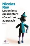 Les enfants qui mentent n'iront pas au paradis, de Nicolas Rey