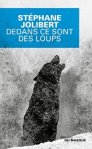 Dedans ce sont des loups, de Stéphane Jolibert