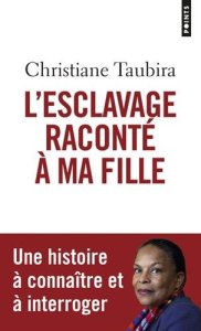 Christiane Taubira, L'esclavage raconté à ma fille