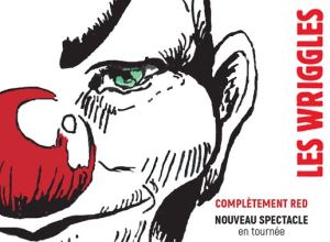 Les Wriggles, complètement red