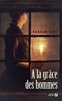 Couverture du roman A la grâce des hommes de Hannah Kent