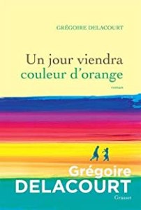 Couverture du roman Un jour viendra couleur d'orange
