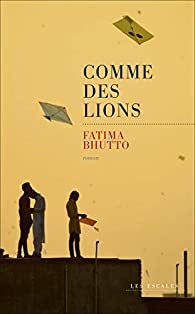 Couverture du roman comme des lions de Fatima Bhutto